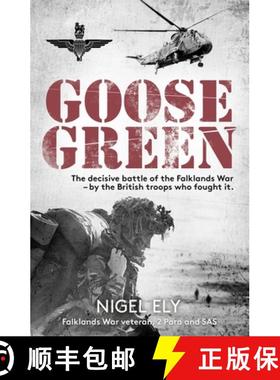【3-4周达】Goose Green: The Decisive Battle of the Falklands War - By the British Troops Who Fought It [9781789465549]