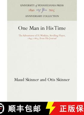 【3-4周达】One Man in His Time : The Adventures of H. Watkins, Strolling Player, 1845-1863, from His ... [9781512806854]