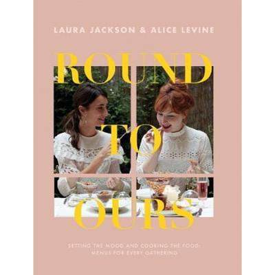 【4周达】Round to Ours: Setting the Mood and Cooking the Food: Menus for Every Gathering [9781787133730]