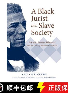 预订 A Black Jurist in a Slave Society: Antonio Pereira Rebou�as and the Trials of Brazilian C... [9781469652764]