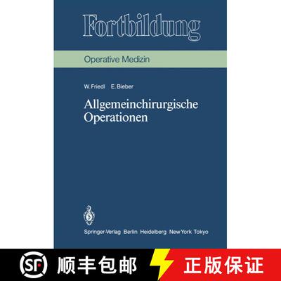 【3-4周达】Allgemeinchirurgische Operationen: Prinzipien und Organisation der allgemeinchirurgischen ... [9783540122463]