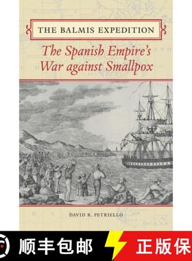 【3-4周达】The Balmis Expedition: The Spanish Empire's War Against Smallpox [9780875658575]