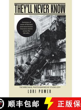 【3-4周达】They'll Never Know: Summary of Some of the Best and Worst Known Insurance Stories Across t... [9781665732680]