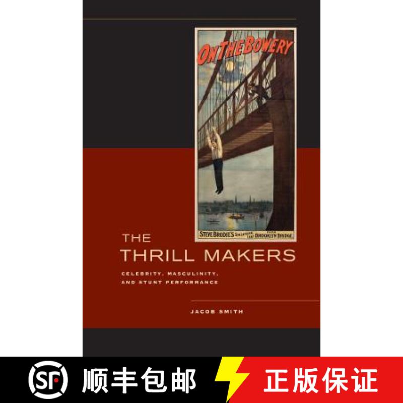 【3-4周达】The Thrill Makers: Celebrity, Masculinity, and Stunt Performance [9780520270893]
