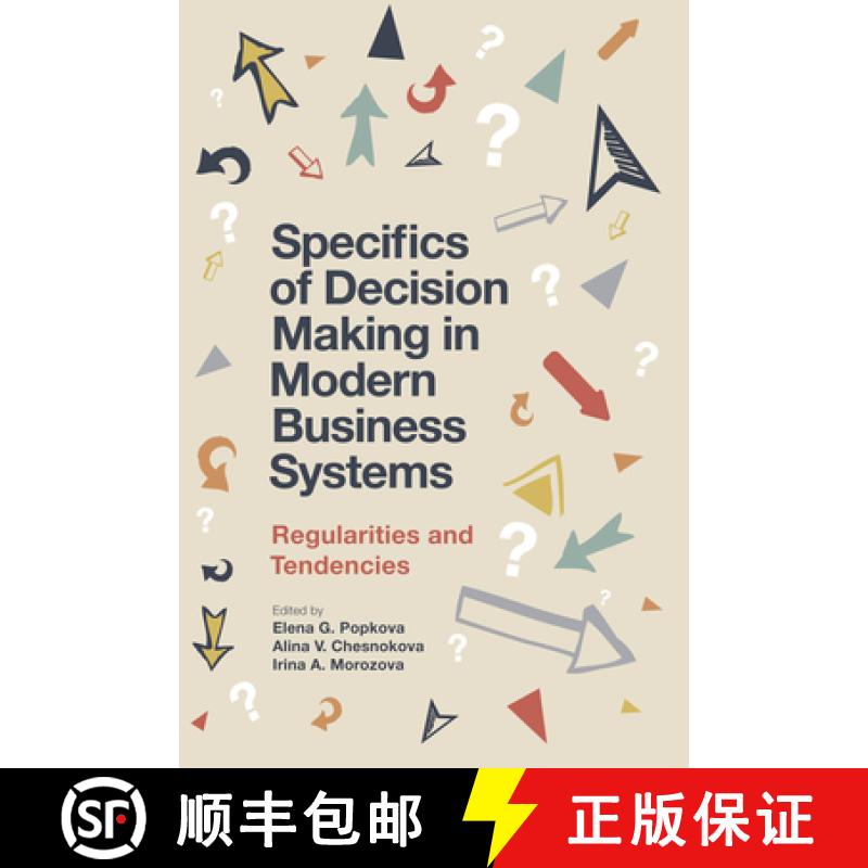 【4周达】Specifics of Decision Making in Modern Business Systems: Regularities and Tendencies [9781787566927]