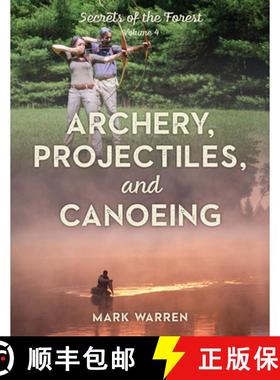 【3-4周达】Archery, Projectiles, and Canoeing : Secrets of the Forest [9781493045617]