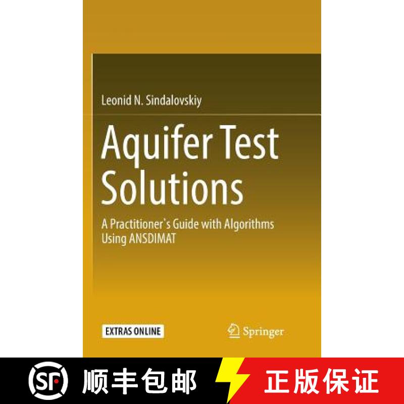 【3-4周达】Aquifer Test Solutions : A Practitioner's Guide with Algorithms Using ANSDIMAT [9783319828169]