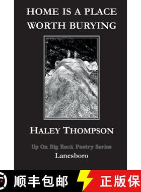 预订 Home is a Place Worth Burying [9780989586115]