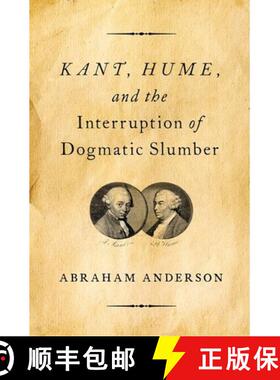 【3-4周达】Kant, Hume, and the Interruption of Dogmatic Slumber [9780190096748]
