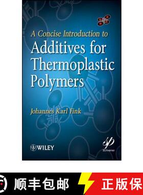 【3-4周达】A Concise Introduction To Additives For Thermoplastic Polymers [Wiley高分子] [9780470609552]