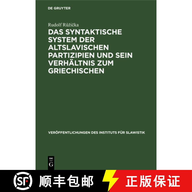 【3-4周达】Das Syntaktische System Der Altslavischen Partizipien Und Sein Verhältnis Zum Griechischen [9783112554876]