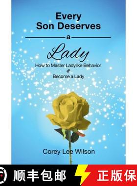 【3-4周达】Every Son Deserves a Lady: How to Master Ladylike Behavior & Become a Lady [9780984749034]