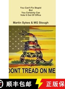 【3-4周达】You Can't Fix Stupid But You Can Certainly Vote It Out Of Office [9781300230526]
