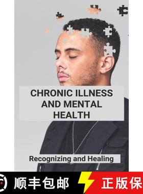 预订 Chronic Illness And Mental Health: Recognizing and Healing: Living With Chronic Illness [9798737664831]