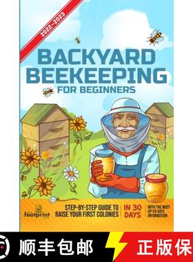 【3-4周达】Backyard Beekeeping For Beginners 2022-2023: Step-By-Step Guide To Raise Your First Coloni... [9781914207716]