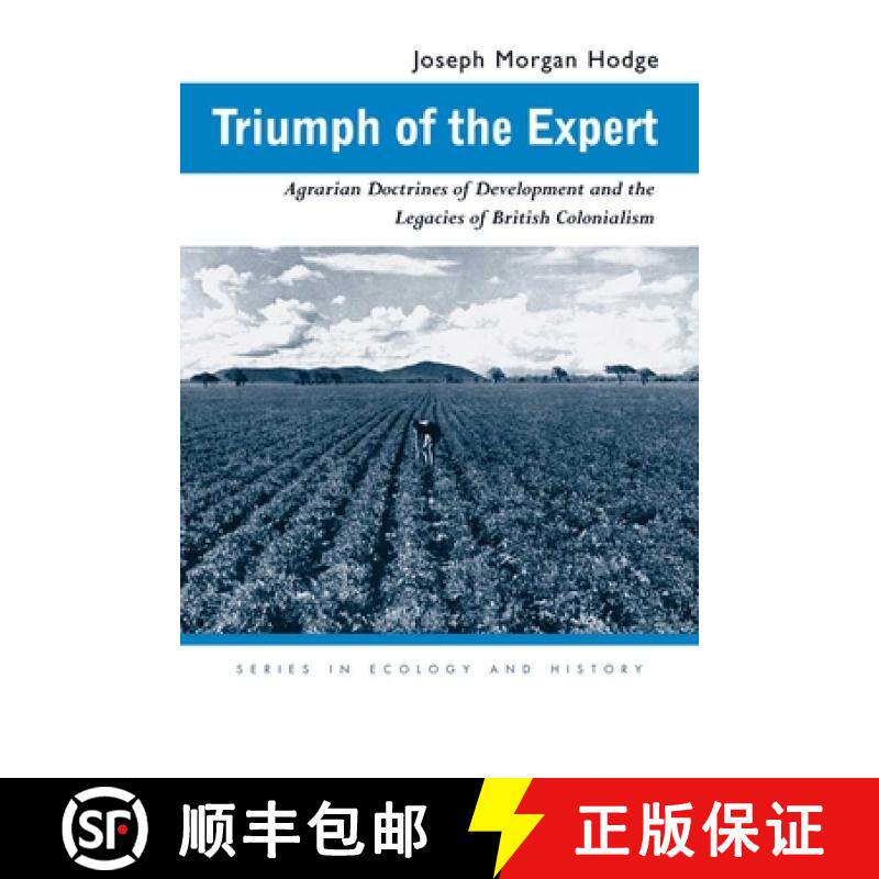 【3-4周达】Triumph of the Expert: Agrarian Doctrines of Development and the Legacies of British Colon... [9780821417188]