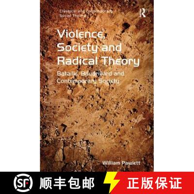 【3-4周达】Violence, Society and Radical Theory : Bataille, Baudrillard and Contemporary Society [9781409455424]
