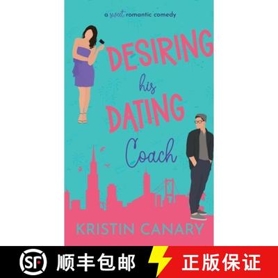 【3-4周达】Desiring His Dating Coach: A Sweet Romantic Comedy [9781961223240]