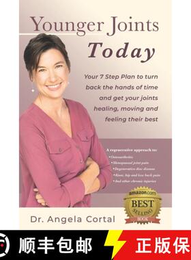 预订 Younger Joints Today: Your 7 Step Plan to turn back the hands of time and get your joints healin... [9781735368900]