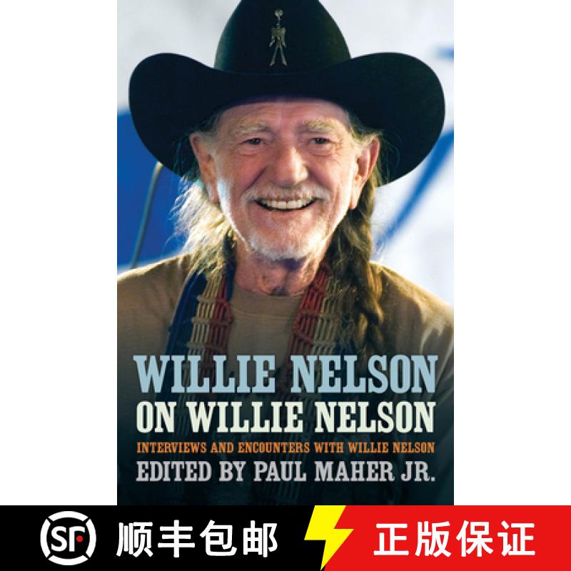 预订 Willie Nelson on Willie Nelson: Interviews and Encounters with Willie Nelson [9780897333634]