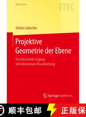 【3-4周达】Projektive Geometrie der Ebene: Ein klassischer Zugang mit interaktiver Visualisierung (1.... [9783662540794]