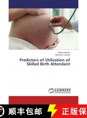 预订 Predictors of Utilization of Skilled Birth Attendant [9783330069046]
