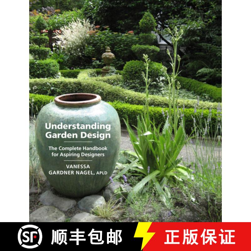 预订 Understanding Garden Design: The Complete Handbook for Aspiring Designers [9780881929430]