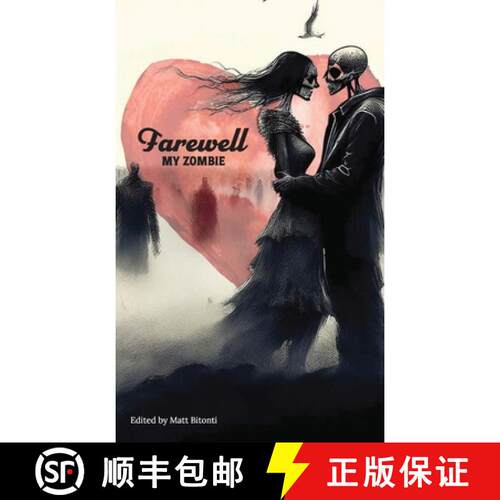 【3-4周达】精装 Farewell My Zombie: Short Stories About the Undead [9798987214664]