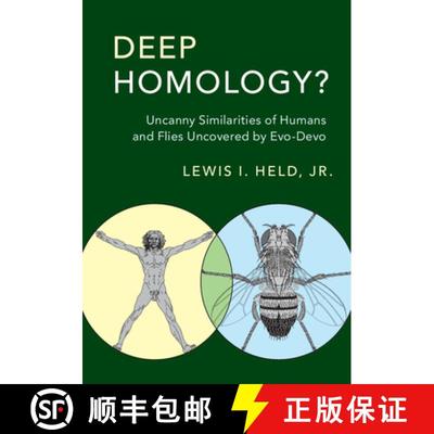 【3-4周达】Deep Homology?: Uncanny Similarities of Humans and Flies Uncovered by Evo-Devo - Deep Homo... [9781107147188]