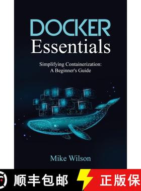 预订 Docker Essentials: Simplifying Containerization: A Beginner's Guide [9798868942303]