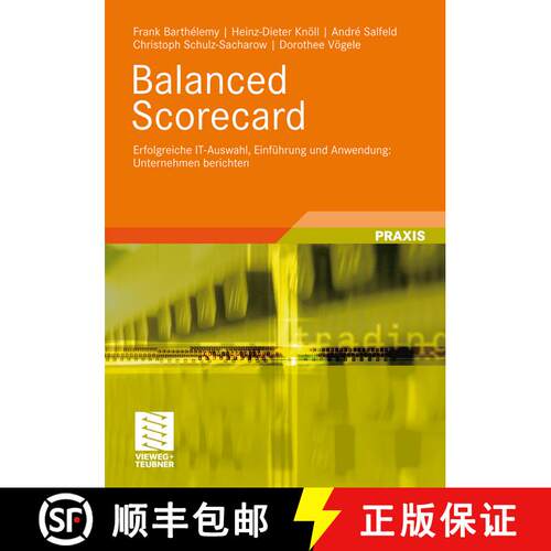 【3-4周达】Balanced Scorecard: Erfolgreiche IT-Auswahl, Einführung und Anwendung: Unternehmen berichten [9783834806864]
