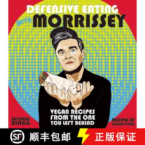 【3-4周达】精装 Defensive Eating with Morrissey: Vegan Recipes from the One You Left Behind: Vegan Re... [9781621062035]