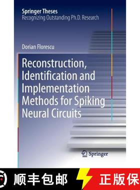 【3-4周达】Reconstruction, Identification and Implementation Methods for Spiking Neural Circuits [9783319860725]