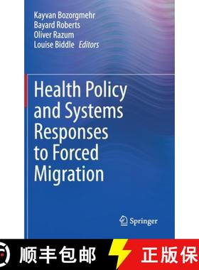 【3-4周达】Health Policy and Systems Responses to Forced Migration [9783030338114]