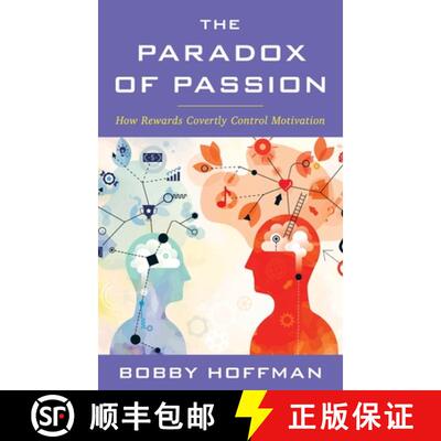 【3-4周达】The Paradox of Passion: How Rewards Covertly Control Motivation [9781538197196]