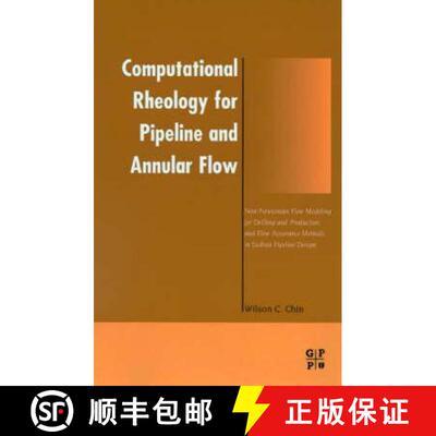 【3-4周达】精装 Computational Rheology for Pipeline and Annular Flow: Non-Newtonian Flow Modeling for... [9780884153207]