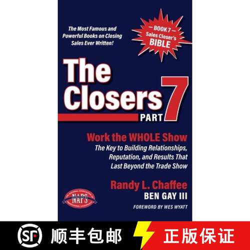 【3-4周达】精装 The Closers Part 7: WORK THE WHOLE SHOW The Key to Building Relationships, Reputation... [9798999275059]