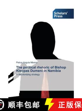 预订 The political rhetoric of Bishop Kleopas Dumeni in Namibia [9783639665215]
