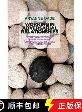 【3-4周达】Working in Adversarial Relationships : Operating Effectively in Relationships Characterize... [9780230238435]