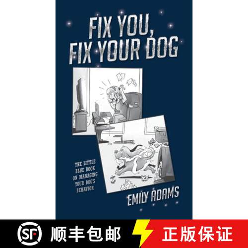 【3-4周达】Fix You, Fix Your Dog: The little blue book on managing your dogs behavior [9798822924024]
