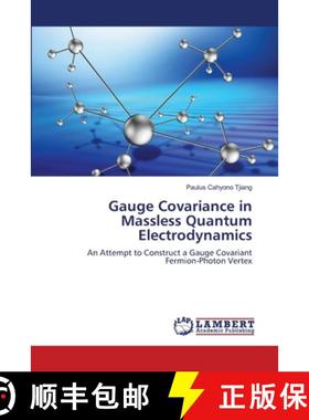 预订 Gauge Covariance in Massless Quantum Electrodynamics [9783659211850]
