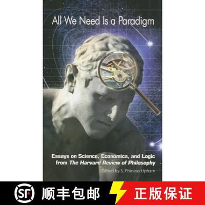 【3-4周达】All We Need Is a Paradigm : Essays on Science, Economics, and Logic from the Harvard Revie... [9780812696356]