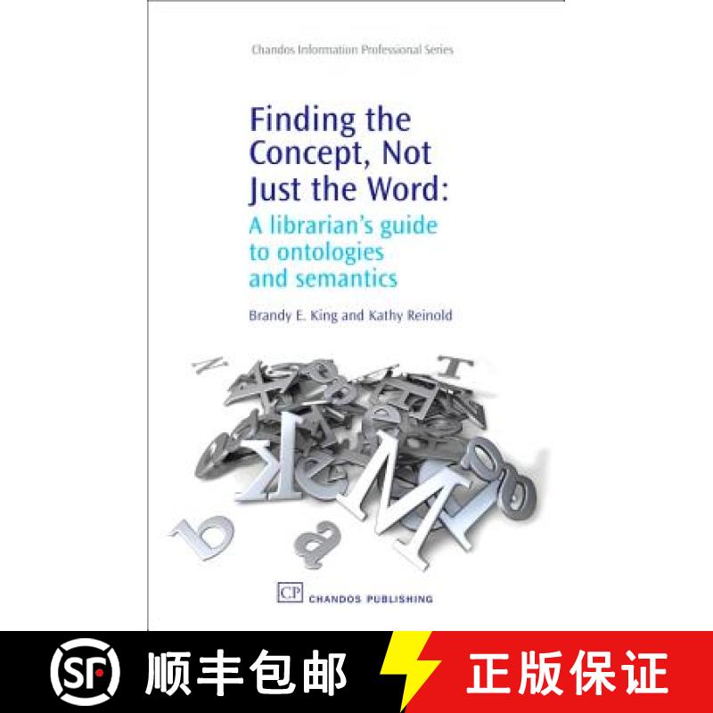 【3-4周达】Finding the Concept, Not Just the Word: A Librarian's Guide to Ontologies and Semantics [9781843343189]