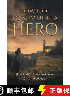 【3-4周达】How Not To Summon A Hero: {Elyû O shòkokan shinai hòhò} [9798889602248]