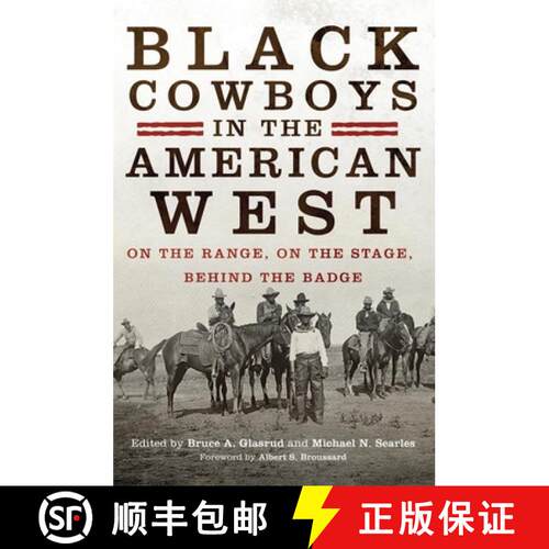【3-4周达】Black Cowboys in the American West – On the Range, on the Stage, Behind the Badge [9780806154060]