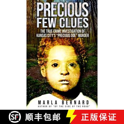 【3-4周达】Precious Few Clues: The True Crime Investigation Of Kansas City's Precious Doe Murder [9781957288949]