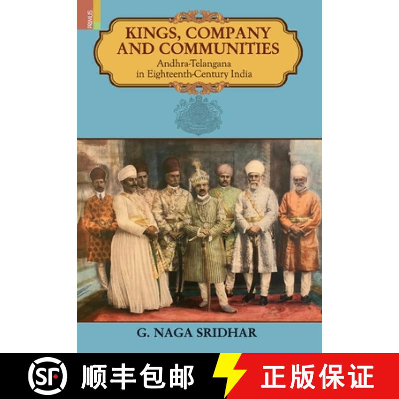 【2-3周达】Kings, Company and Communities: Andhra-Telengana in Eighteenth-Century India [9789355723949]