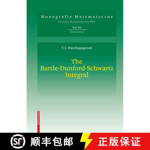 【3-4周达】精装 The Bartle-Dunford-Schwartz Integral : Integration with Respect to a Sigma-Additive V... [9783764386016]