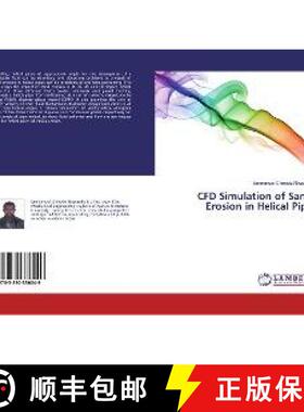 预订 CFD Simulation of Sand Erosion in Helical Pipe [9783330336049]