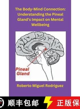 预订 The Body-Mind Connection: Understanding the Pineal Gland's Impact on Mental Wellbeing [9798223018278]
